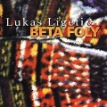 Lukas Ligeti And Beta Foly