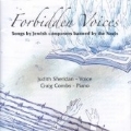 Forbidden Voices - Songs by Jewish Composers, Banned by the Nazis: F.Schreker; B.Goldschmidt; V.Ullmann, etc / Judith Sheridan(S), Craig Combs(p)