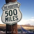 500 Miles : The Best Of The Hooters
