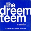 Dreem Teem In Session, The (UK Garage Past Present & Future)