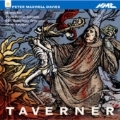 Maxwell Davies: Taverner / Oliver Knussen, BBC Symphony Orchestra, London Sinfonietta Voices, Fretwork, etc