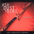 Ash Dust & Dirt