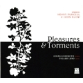 Pleasures and Torments - Songs by H.Purcell & J.Blow