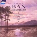 Bax: Violin Sonatas, Ballad, Legend / R. Gibbs, Mary Wu