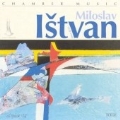 Istvan: Chamber Music - Microworlds of My Town, etc