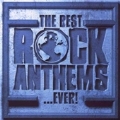 Best Rock Anthems...Ever!, The