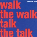 Walk The Walk Talk The Talk