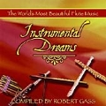 Instrumental Dreams: The World's Most Beautiful Flute Music