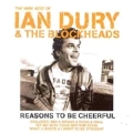 Reasons To Be Cheerful (The Very Best Of Ian Dury & The Blockheads)
