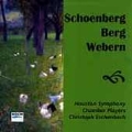 Schoenberg, Berg, Webern / Houston Symphony Chamber Players