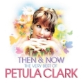 Then And Now (The Very Best Of Petula Clark)