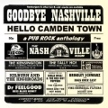 Goodbye Nashville Hello Camden Town (A Pub Rock Anthology)