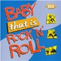 Baby That Is Rock 'N' Roll