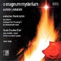 LAURIDESEN:O MAGNUM MYSTERIUM:NORDIC CHAMBER CHOIR/JORG HALUBECK(org)/MORTEN LAURIDSEN(p)/NICOL MATT(cond)