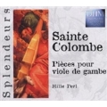 Sainte Colombe:Viola da Gamba Works -Prelude a 7 Cordes/Les Couplets/Le Retrouve/etc:Hille Perl(gamb)