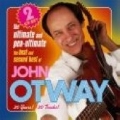 Ultimate And Pen-Ultimate, The (The Best & Second Best Of John Otway)
