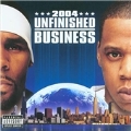 2004 - Unfinished Business (Parental Advisory) [PA][CCCD]