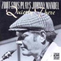 Zoot Sims Plays Johnny Mandel: Quietly There