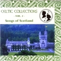 Celtic Collections Vol 1: Songs Of Scotland