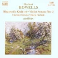 Howells: Rhapsodic Quintet, Violin Sonata no 3, etc / Mobius