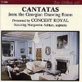 Cantatas from the Georgian Drawing Room / Margarette Ashton(S), Concert Royal