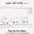 Broken Tail Records Presents:Four By Four More