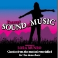 Forever Sound Of Music (Classics From The Musical Remodelled For The Dancefloor)