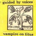 Vampire On Titus/Propeller