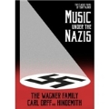 Music Under the Nazis - The Wagner Family, Carl Orff and Hindemith