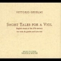 Short Tales for a Viol / Vittorio Ghielmi
