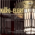 Karg-Elert: Ultimate Organ Works Vol.8