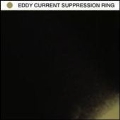 Eddy Current Supression Ring