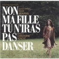 Non Ma Fille, Tu N'iras Pas Danser