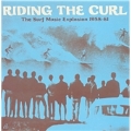 Riding The Curl : The Surf Music Explosion 1958-61