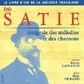 Satie: Complete Melodies & Chansons