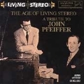 The Age of Living Stereo - A Tribute to John Pfeiffer