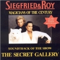 Secret Gallery, The (Siegfried & Roy - Magicians Of The Century)