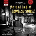 Ballad Of Lawless Soirez, The