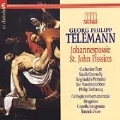 Telemann: St. John Passion / Peire, Bott, Connolly, et al