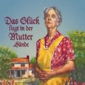 Germany - Das Gluck Liegt In Der Mutter Hande