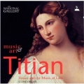 Titian - Venice and the Music of Love