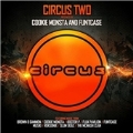 Circus Two: Presented by Cookie Monsta And Funtcase