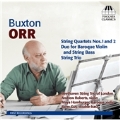 Buxton Orr: String Quartets No.1, No.2, Duo for Baroque Violin & String Bass, String Trio