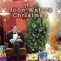 John Waters Christmas, A