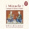 Miracle ! -Cantigas d'Alfonso el Sabio:Cantigas de Santa Maria "Royne Celestre"/etc:Emmanuel Bonnardot(dir)/Obsidienne