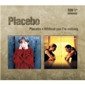 Without You I'm Nothing/Placebo