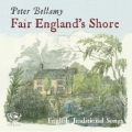 Fair England's Shore (English Traditional Songs)