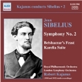 Sibelius: Symphony No.2, Belshazzar's Feast, Karelia Suite