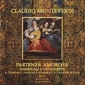 Monteverdi: Partenza amorosa, Madrigali e Canzonette, M.Cechalova, I.Troupova / Z.Matouskova, M.Wilke, etc