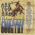 Are You Ready For The Country